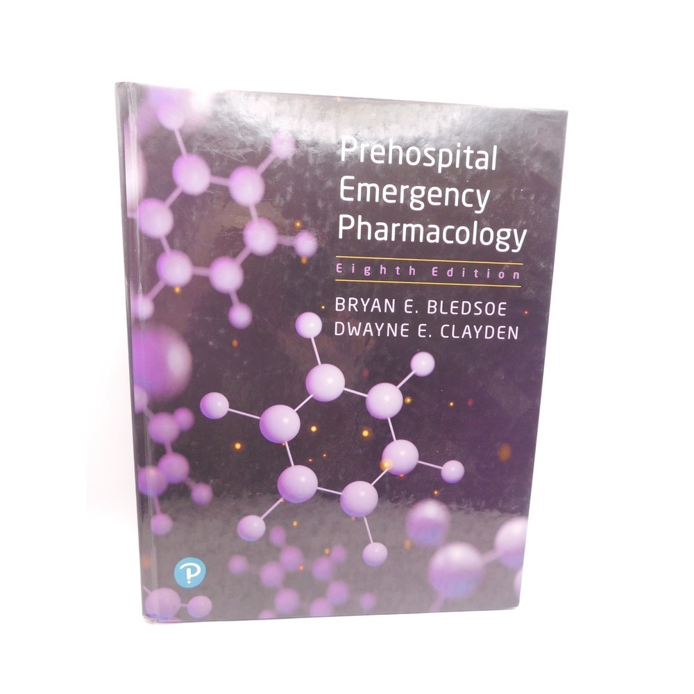 Prehospital Emergency Pharmacology by Bryan Bledsoe, Dwayne Clayden and BLEDSOE